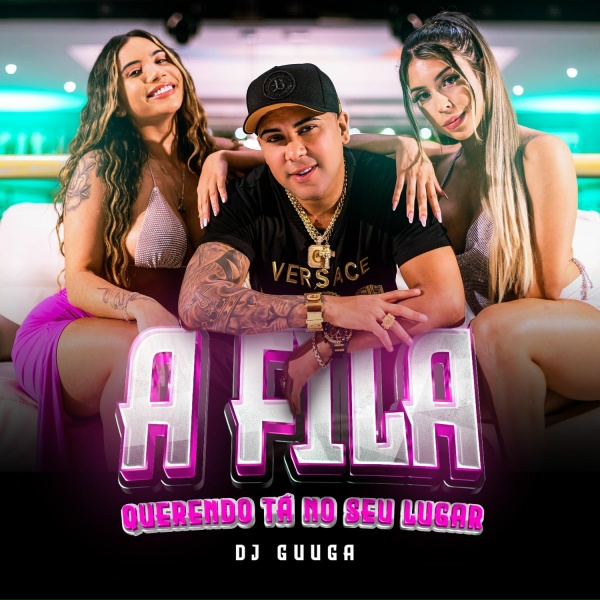 Dj Guuga - A Fila Querendo t&aacute; no Seu Lugar