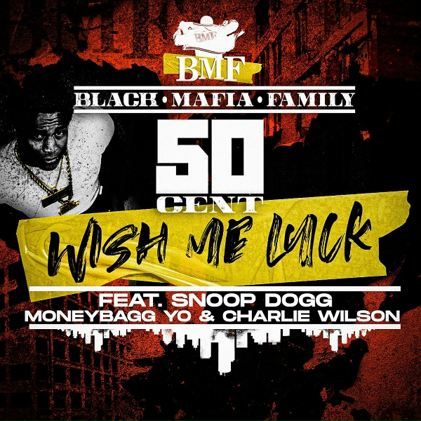 50 Cent feat. Snoop Dogg, Moneybagg Yo, Charlie Wilson - Wish Me Luck (Extended Version)