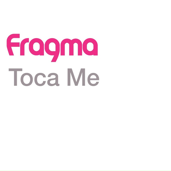 Fragma - Toca Me