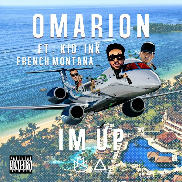 Omarion feat. Kid Ink, French Montana - I'm Up (feat. Kid Ink & French Montana)