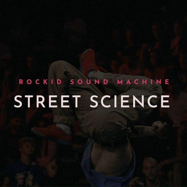 Rockid Sound Machine - Street Science