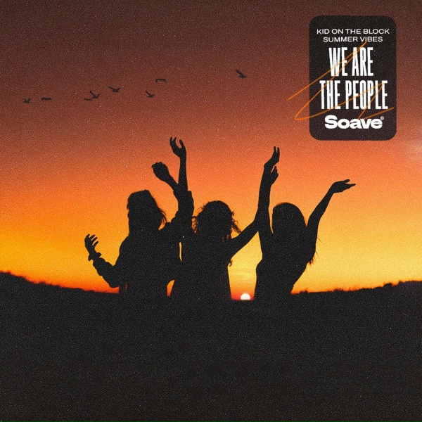 Kid On The Block, Summer Vibes - We Are the People