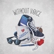 Without Voice