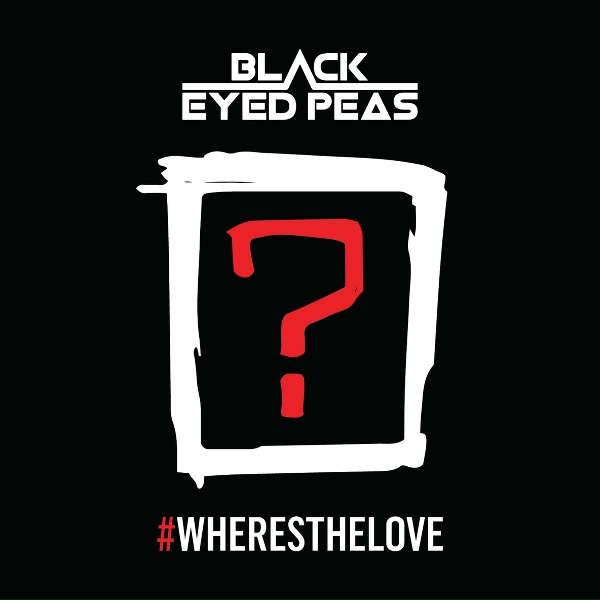 The Black Eyed Peas feat. The World - #WHERESTHELOVE