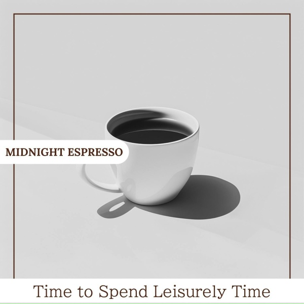 Midnight Espresso - Coffee, Tea or the Sea