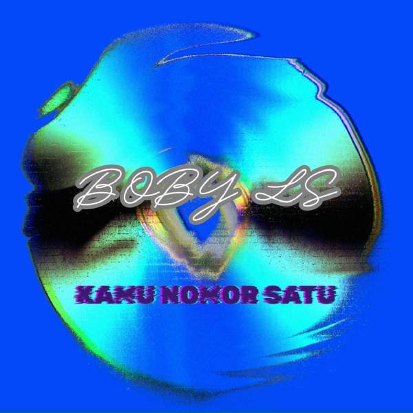 BOBY LS - KAMU NOMOR SATU