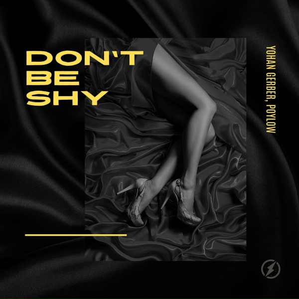 Yohan Gerber, Poylow - Don't Be Shy