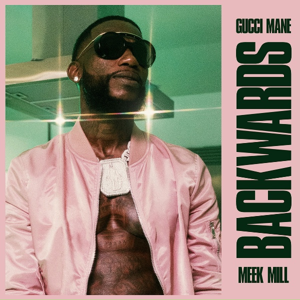 Gucci Mane feat. Meek Mill - Backwards (feat. Meek Mill)