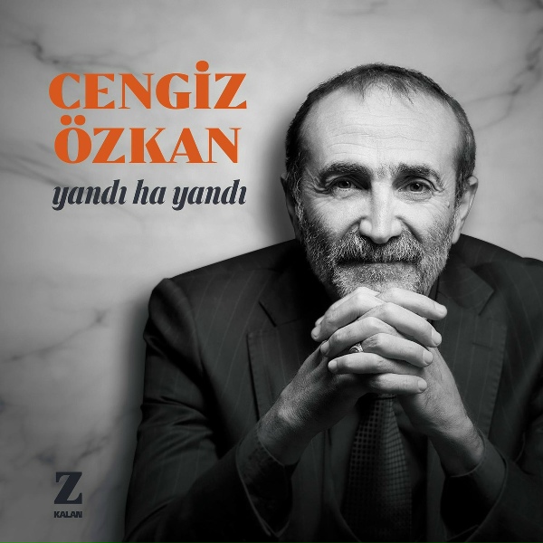 Cengiz &Ouml;zkan - Yandı Ha Yandı