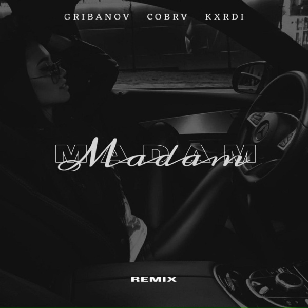 GRIBANOV, COBRV, KXRDI - Мадам