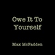 Max McFadden - Owe It to Yourself