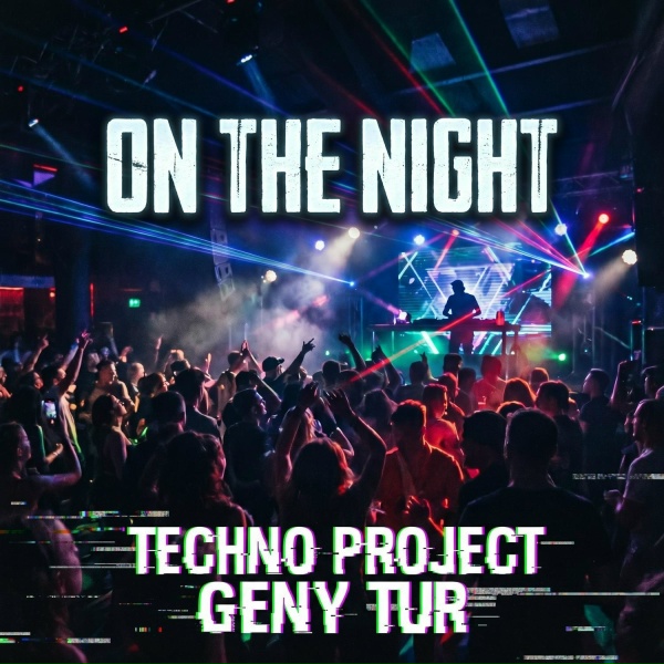 Techno Project, Geny Tur - On the Night
