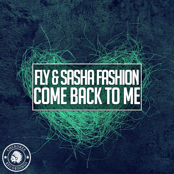 Fly, Sasha Fashion - Come Back To Me