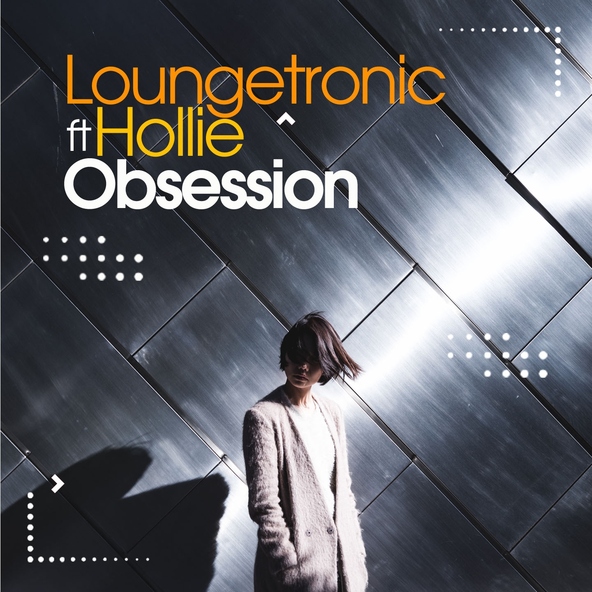 Loungetronic feat. Hollie - Obsession