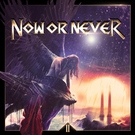 Now Or Never - 'Til the End of Time