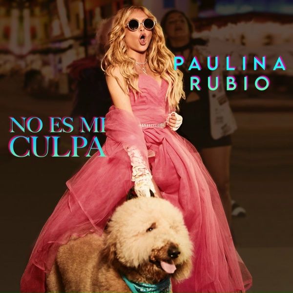 Paulina Rubio - No Es Mi Culpa
