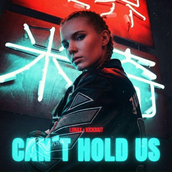 LUNAX, Kickbait - Can't Hold Us
