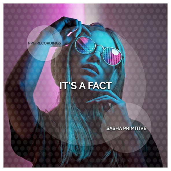 Sasha Primitive - It's a Fact