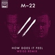M-22 - How Does It Feel (Weiss Edit) (Weiss Edit)