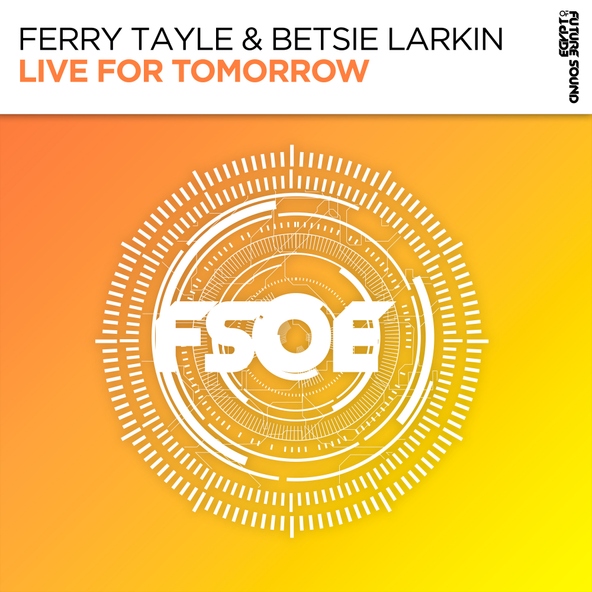 Ferry Tayle, Betsie Larkin - Live For Tomorrow