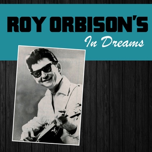 Roy Orbison - In Dreams