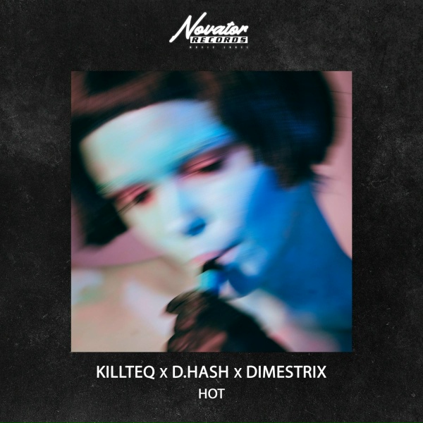 KILLTEQ, D.HASH, DIMESTRIX - Hot