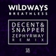 Wildways - Breathless (Decent & Snapper & Zephyrway Remix) (Decent & Snapper & Zephyrway Remix)