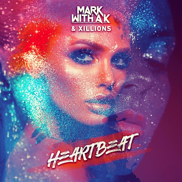 Mark With a K, Xillions - Heartbeat