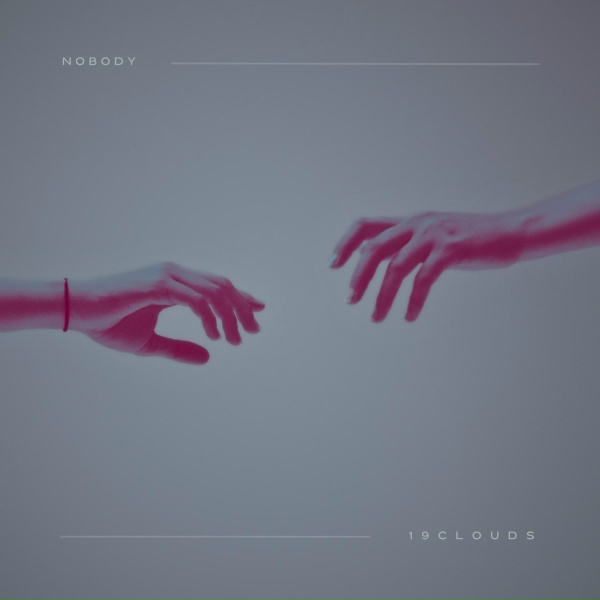 19Clouds - Nobody