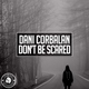 Dani Corbalan - Don't Be Scared (Radio Edit) (Radio Edit)