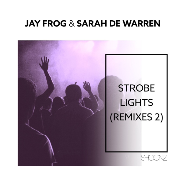 Jay Frog, Sarah De Warren - Strobe Lights