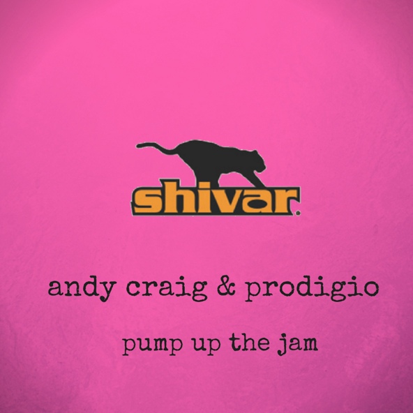 Andy Craig, DJ Prodigio - Pump Up the Jam