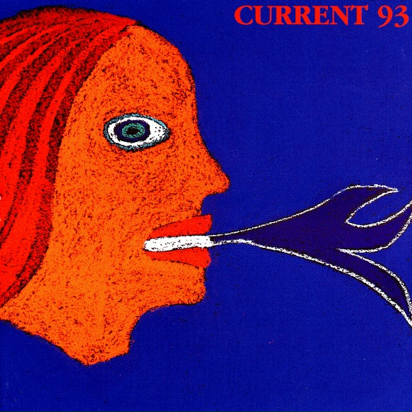 Current 93 - All The World Makes Great Blood