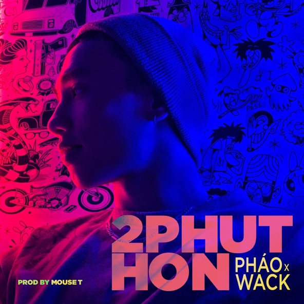 Ph&aacute;o, Wack - 2 Ph&uacute;t Hơn