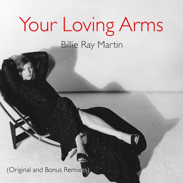 Billie Ray Martin - Your Loving Arms (Diss-Cuss Bitchin' Dub)