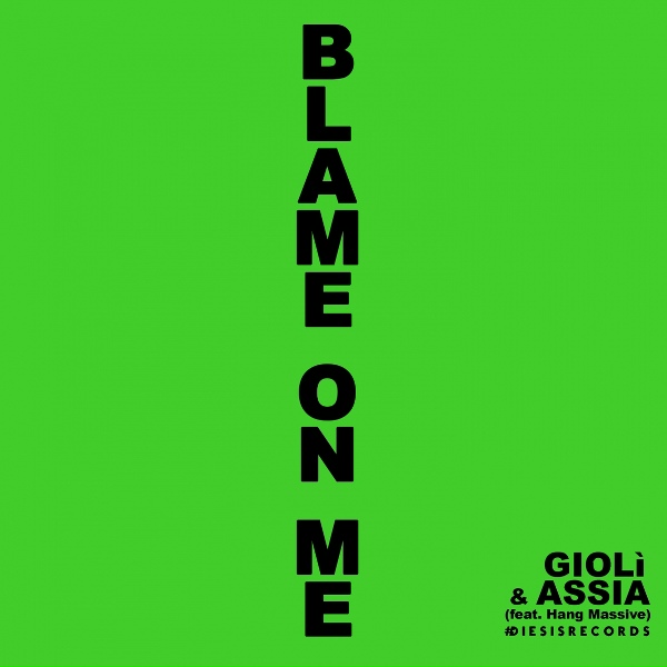 Giol&igrave; & Assia feat. Hang Massive - Blame on Me