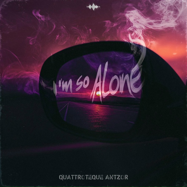 QUATTROTEQUE, AntzoR - I'm So Alone