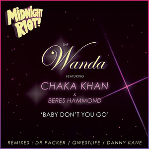 The Wanda feat. Beres Hammond, Chaka Khan - Baby Don't You Go