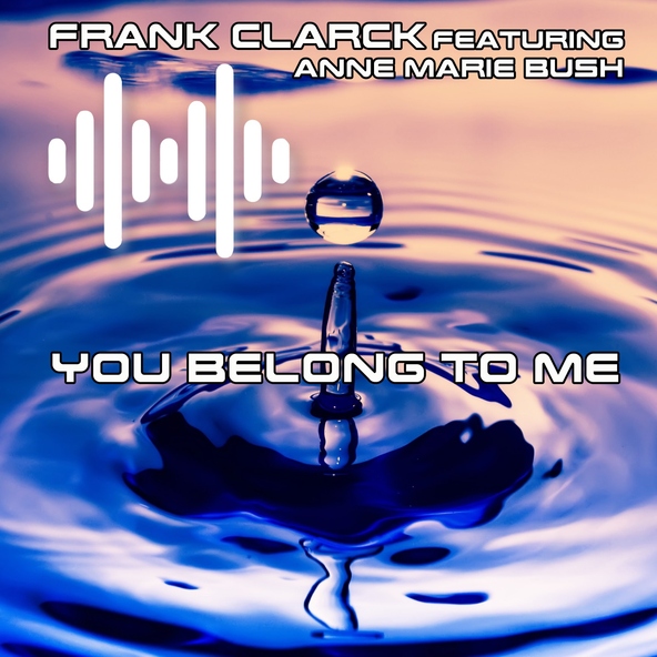 Frank Clarck feat. Anne Marie Bush feat. Anne Marie Bush - You Belong to Me
