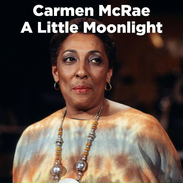 Carmen McRae - Burst in With the Dawn