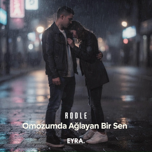 Rodle - Omuzumda Ağlayan Bir Sen