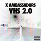X Ambassadors - Nervous