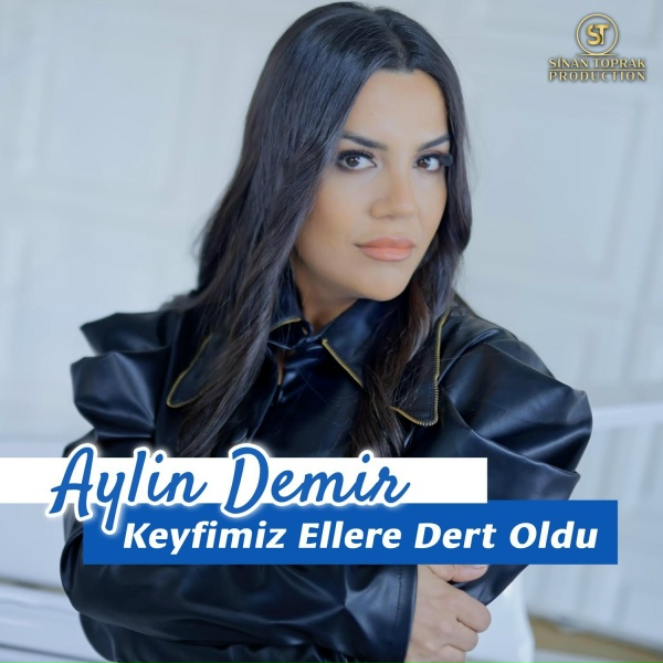 Aylin Demir - Keyfimiz Ellere Dert Oldu
