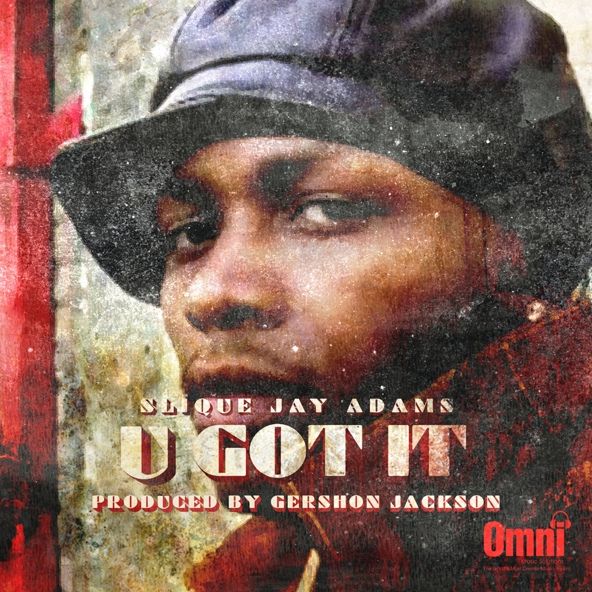 Slique Jay Adams, House of Omni - U Got It