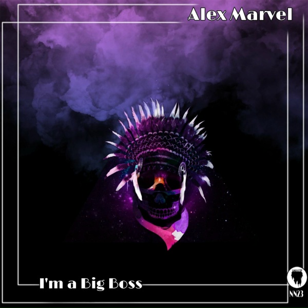 Alex Marvel - I'm a Big Boss (Radio Edit)