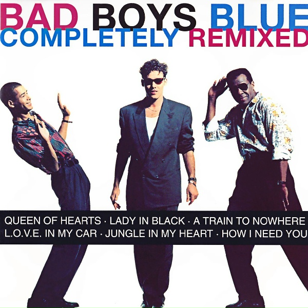 Bad Boys Blue - How I Need You