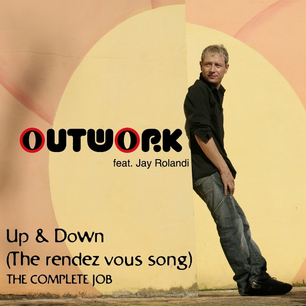 Outwork feat. Jay Rolandi - Up & down (The rendez vous song)