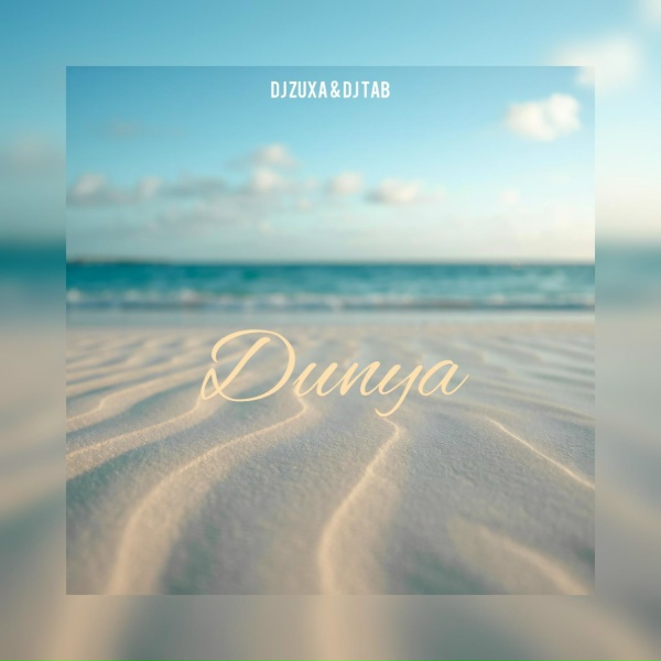DJ ZUXA, DJ TAB - Dunya
