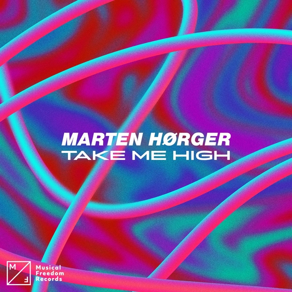 Marten H&oslash;rger - Take Me High