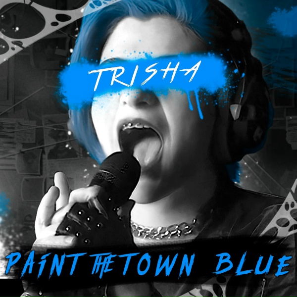 TRISHA - Paint the Town Blue